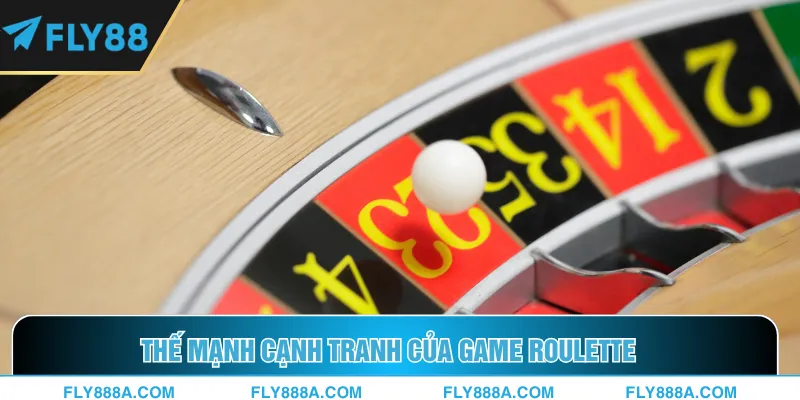 Thế mạnh cạnh tranh của game Roulette 